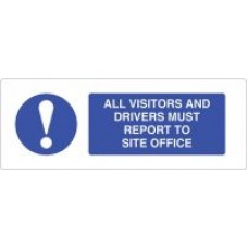 All Visitors & Drivers Must Report To Site Office